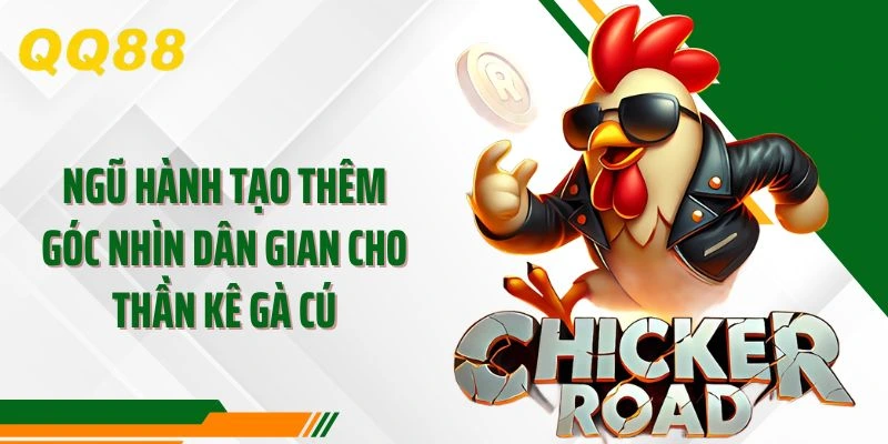 Ngũ hành tạo thêm góc nhìn dân gian cho thần kê gà cú